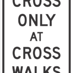 Cross Only At Cross Walks / R9-2