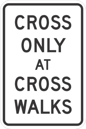 Cross Only At Cross Walks / R9-2